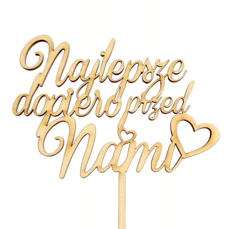 Topper na tort Najlepsze dopiero przed nami